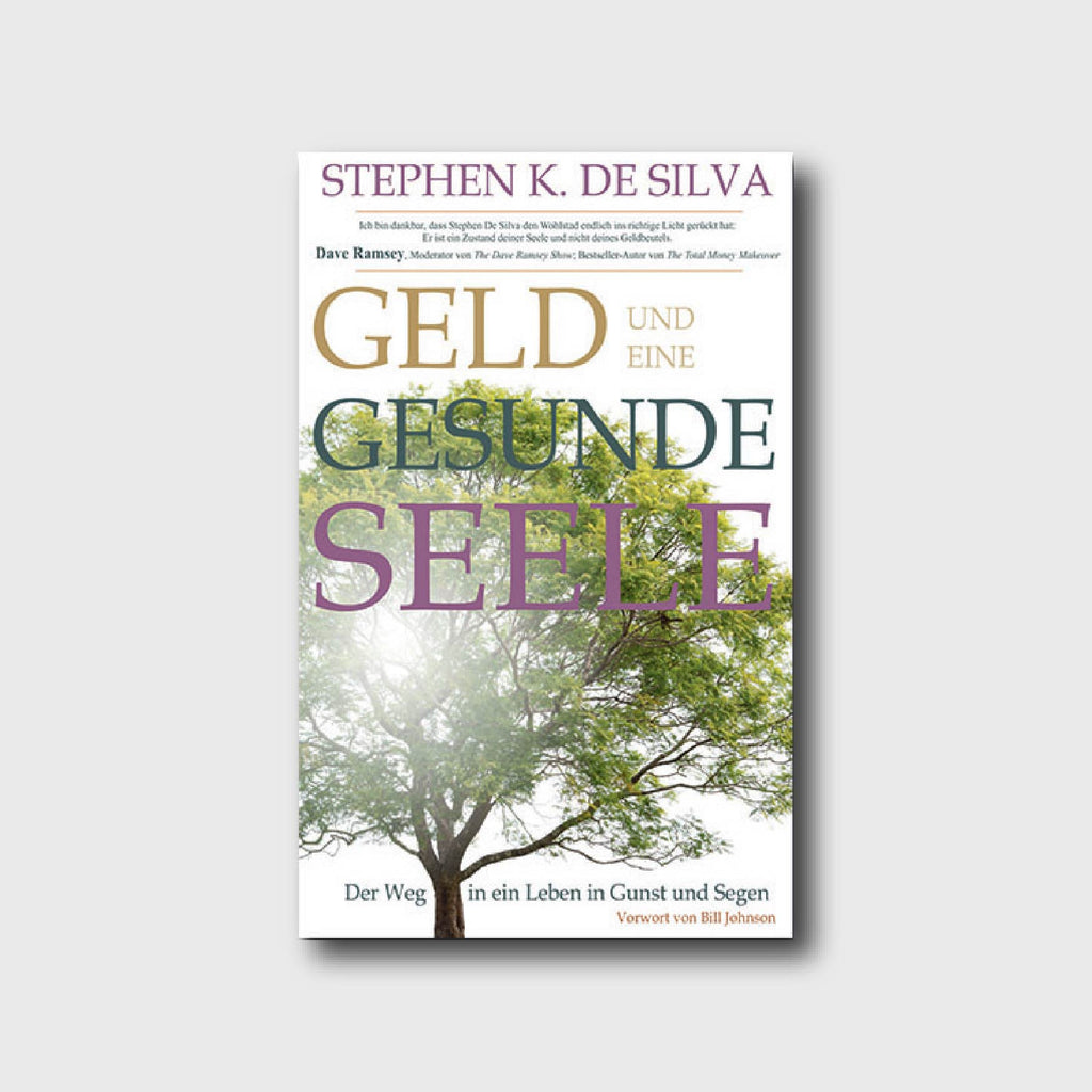 Geld und eine gesunde Seele - Stephen K. De Silva - Grain-Press Verlag
