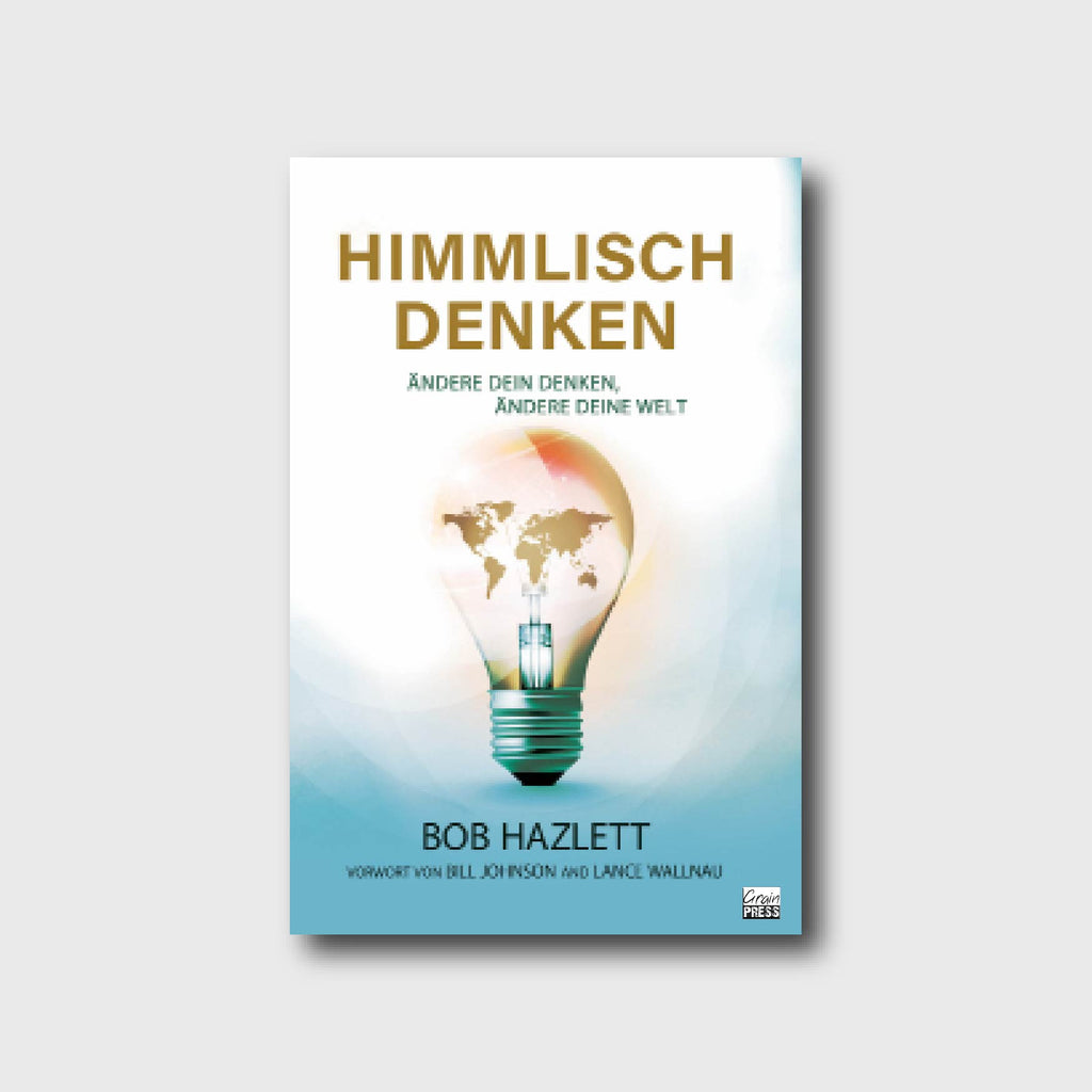 Himmlisch Denken - Bob Hazlett - Grain-Press Verlag