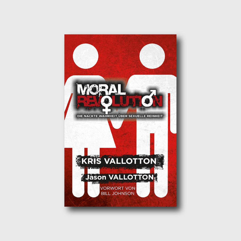 Moral Revolution - Jason Vallotton, Kris Vallotton - Grain-Press Verlag