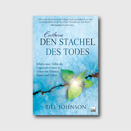 Buchcover: Entferne den Stachel des Todes von Bill Johnson – Erfahre neue Tiefen der Gegenwart Gottes in Zeiten von Schmerz, Trauer und Verlust (Original: Hosting the Presence / Rejoice Into Hope) | Grain-Press