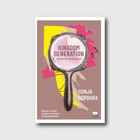 Buchcover: Kingdom Generation von Sonja Sorbara – Berufen für ein Königreich, Identität und übernatürliche Berufung | Grain-Press