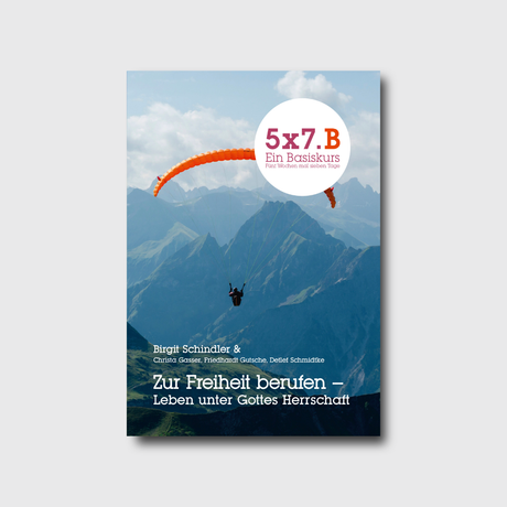 Buchcover: Zur Freiheit berufen: Leben unter Gottes Herrschaft von Birgit Schindler | Grain-Press