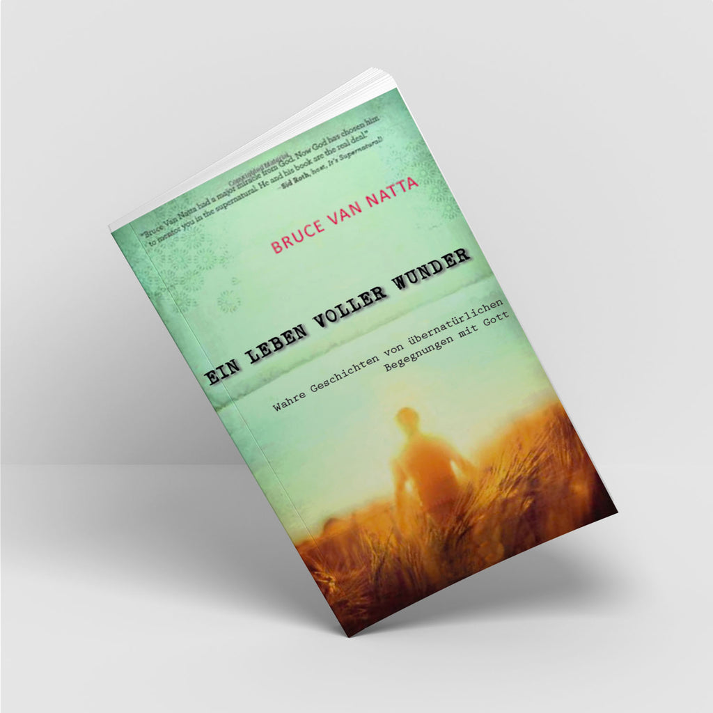 Ein Leben voller Wunder - Bruce Van Natta - Grain-Press Verlag