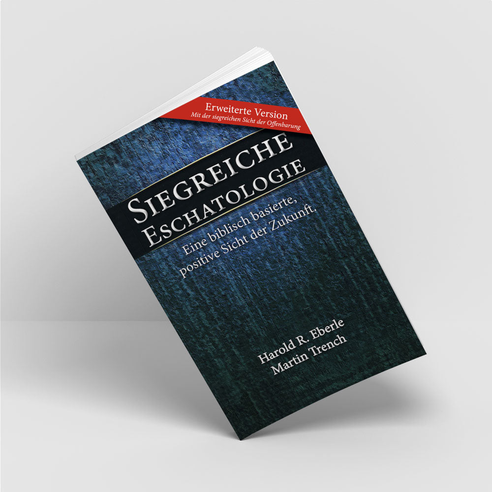 Siegreiche Eschatologie - Harold R. Eberle, Martin Trench - Grain-Press Verlag