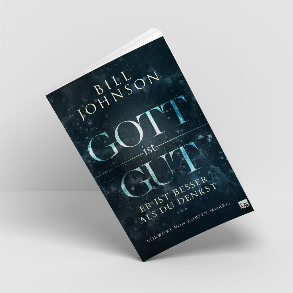 Gott ist gut - Bill Johnson - Grain-Press Verlag