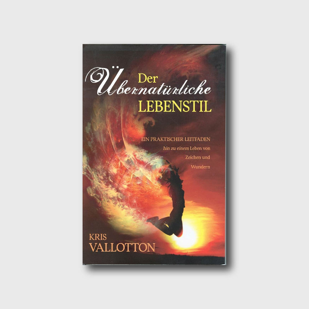 Der übernatürliche Lebensstil - Kris Vallotton - Grain-Press Verlag