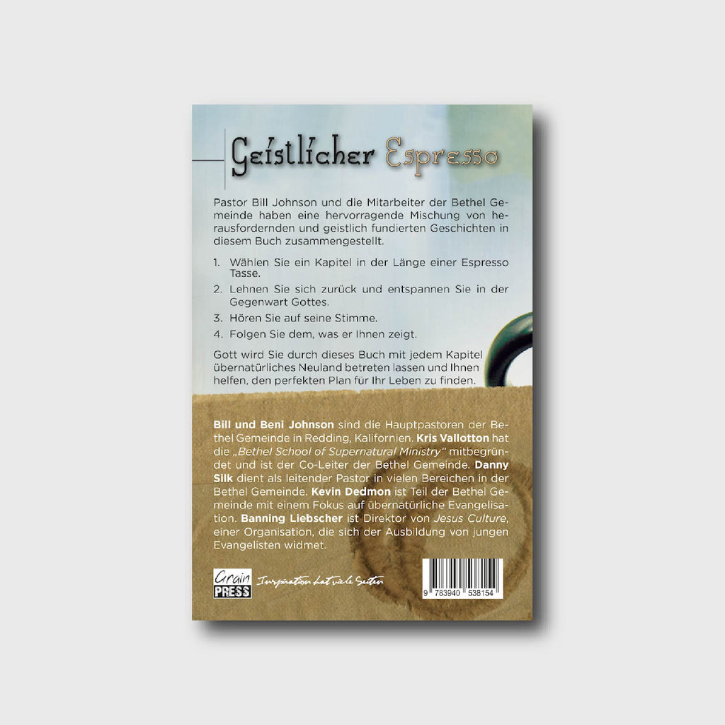 Geistlicher Espresso - Banning Liebscher, Beni Johnson, Bill Johnson, Danny Silk, Kevin Dedmon, Kris Vallotton - Grain-Press Verlag