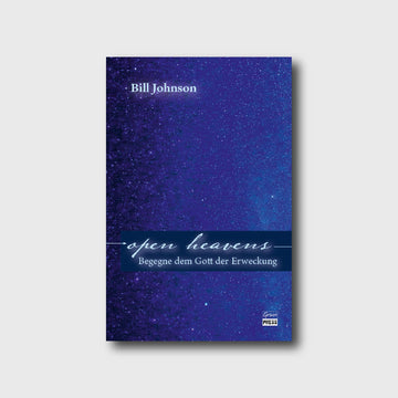 Open Heavens - Bill Johnson - Grain-Press Verlag