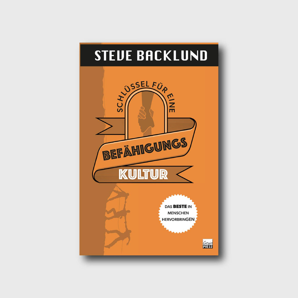 Schlüssel für eine Befähigungskultur - Steve Backlund - Grain-Press Verlag