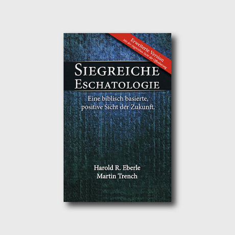 Siegreiche Eschatologie - Harold R. Eberle, Martin Trench - Grain-Press Verlag