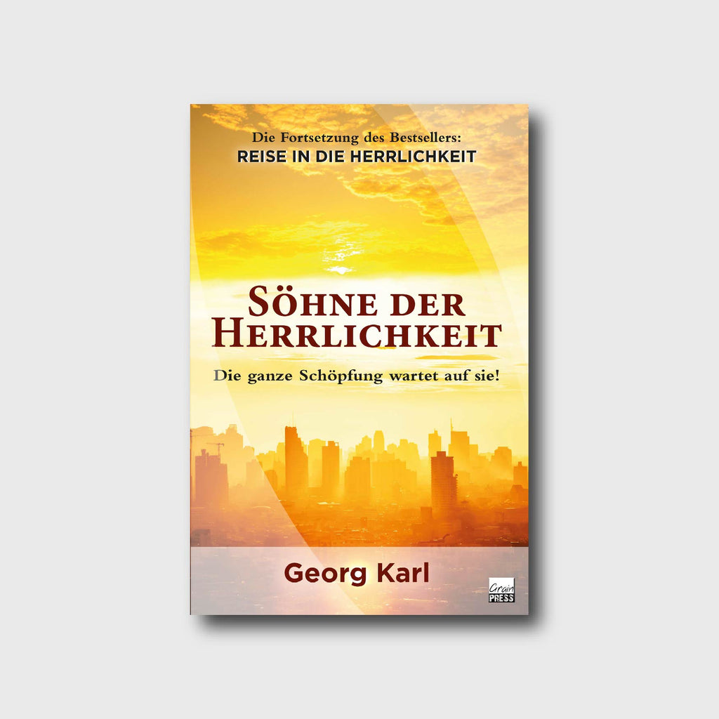 Söhne der Herrlichkeit - Georg Karl - Grain-Press Verlag