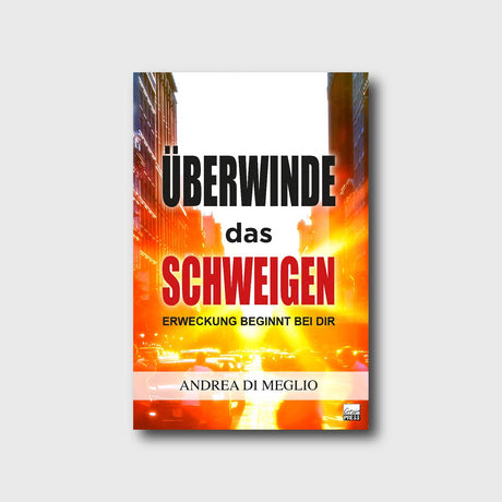 Überwinde das Schweigen - Andrea di Meglio - Grain-Press Verlag