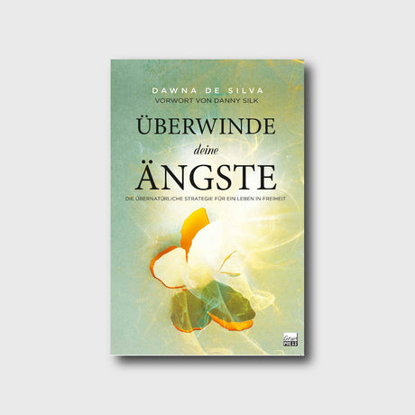 Überwinde deine Ängste - Dawna De Silva - Grain-Press Verlag
