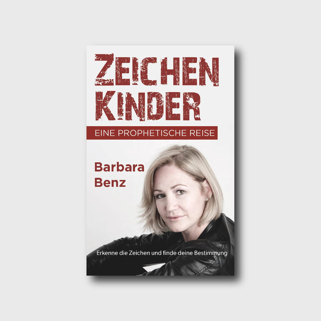 Zeichenkinder - Eine prophetische Reise - Barbara Benz - Grain-Press Verlag