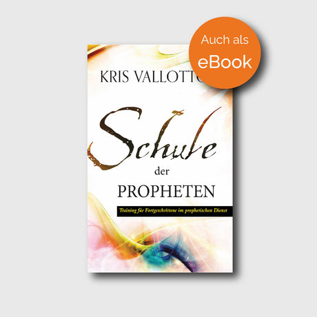 Buchcover: Schule der Propheten - Kris Vallotton - Grain-Press Verlag mit eBook button