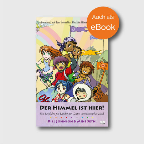 Der Himmel ist hier! - Bill Johnson, Mike Seth - Grain-Press Verlag