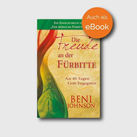 Die Freude an der Fürbitte - Beni Johnson - Grain-Press Verlag