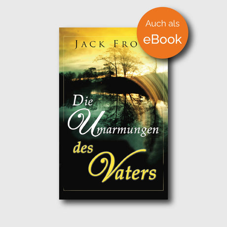 Die Umarmungen des Vaters - Jack Frost - Grain-Press Verlag