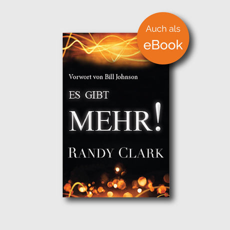 Es gibt mehr! - Randy Clark - Grain-Press Verlag