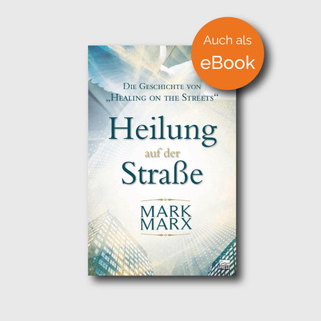 Heilung auf der Straße - Mark Marx - Grain-Press Verlag