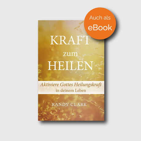 Kraft zum Heilen - Randy Clark - Grain-Press Verlag