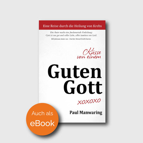 Küsse von einem Guten Gott - Paul Manwaring - Grain-Press Verlag