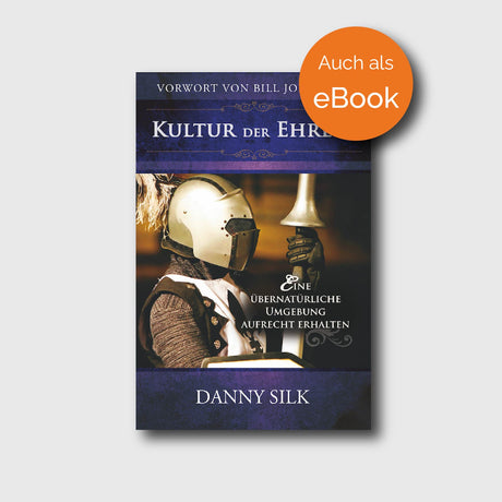 Kultur der Ehre - Danny Silk - Grain-Press Verlag