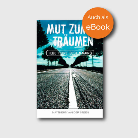 Mut zum Träumen - Mattheus van der Steen - Grain-Press Verlag