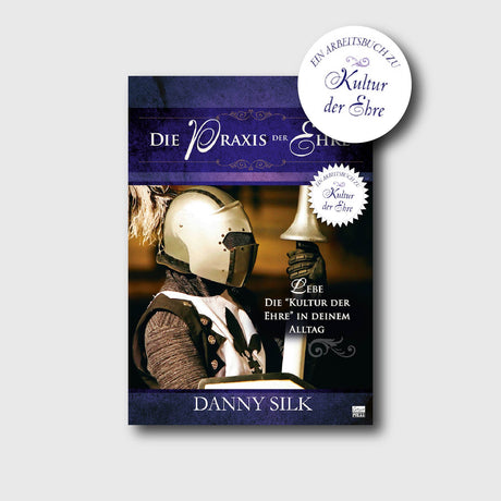 Die Praxis der Ehre - Danny Silk - Grain-Press Verlag