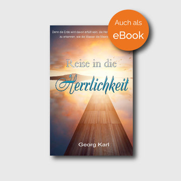 Reise in die Herrlichkeit - Georg Karl - Grain-Press Verlag