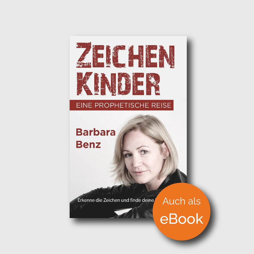 Zeichenkinder - Eine prophetische Reise - Barbara Benz - Grain-Press Verlag