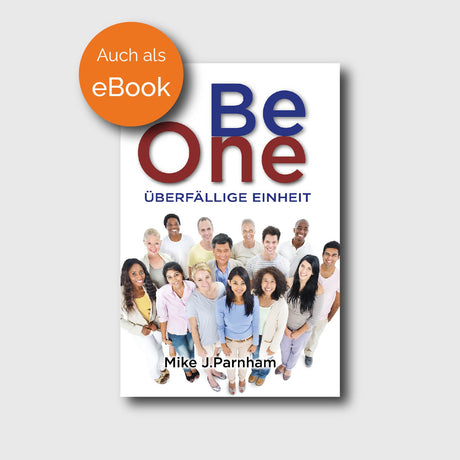Be One - Mike J. Parnham - Grain-Press Verlag